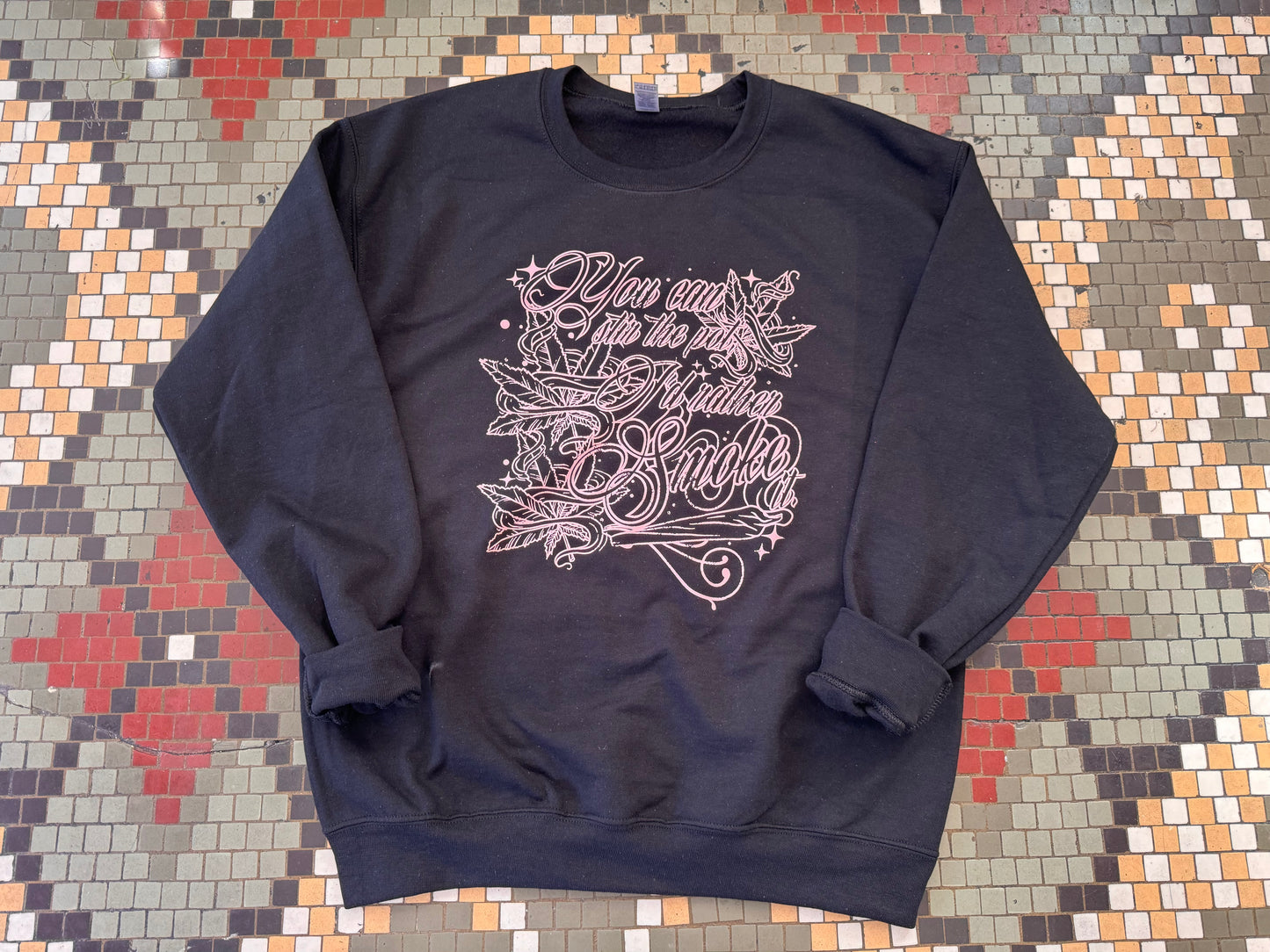 Pre-Order Pink I’d Rather Smoke it Crewneck Dicey Dyes