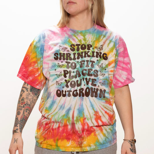 Pre-Order Stop Shrinking To Fit Places You've Outgrown  T-Shirt Dicey Dyes