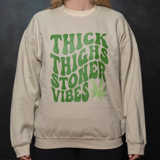 Pre-order Thick Thighs Stoner Vibes Crewneck Dicey Dyes