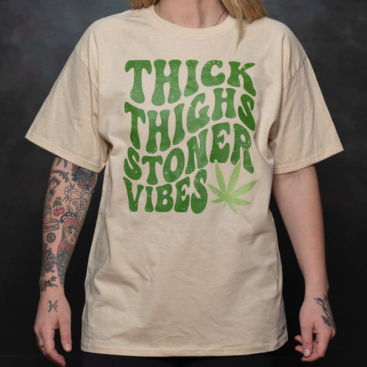 Pre-order Thick Thighs Stoner Vibes T-Shirt Dicey Dyes