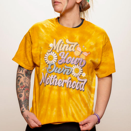 Pre-Order Mind Your Own Motherhood T-shirt Dicey Dyes